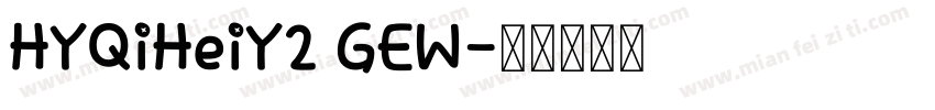 HYQiHeiY2 GEW字体转换